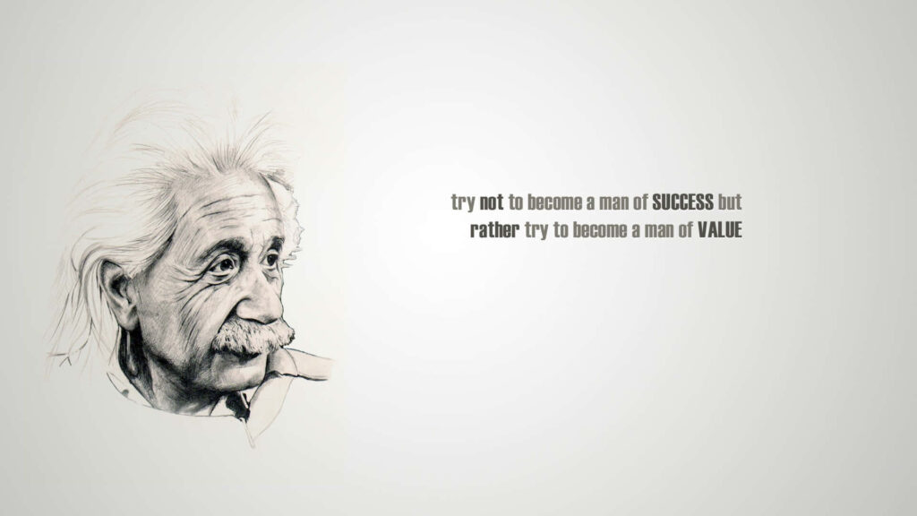Albert Einstein sketched portrait with quote about value over success on minimalist wallpaper background