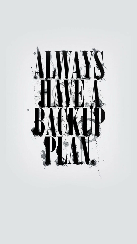Always Have a Backup Plan Wallpaper - Bold Design on Gray Background