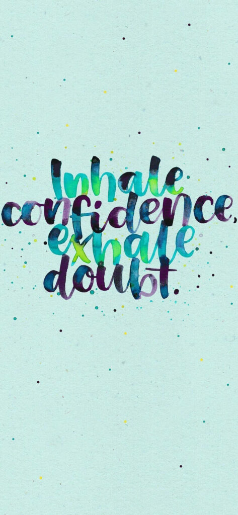 Motivational iPhone Wallpaper: Inhale Confidence, Exhale Doubt Art