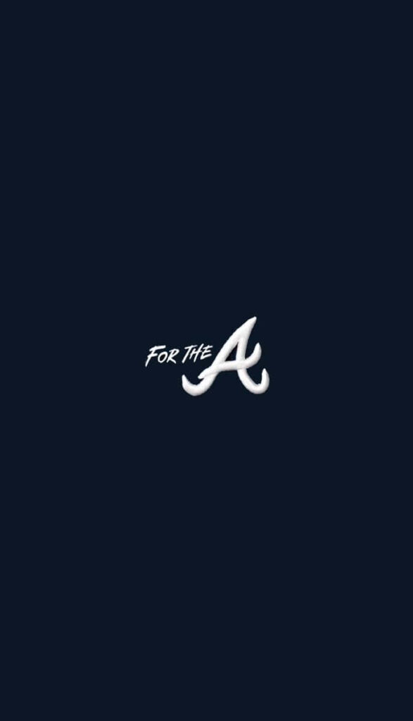 Atlanta Braves iPhone wallpaper dark background Braves A logo For The A phrase design