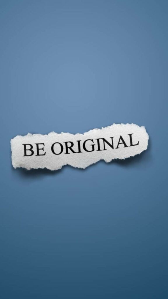 BE ORIGINAL Motivational Mobile Wallpaper - Inspire Individuality
