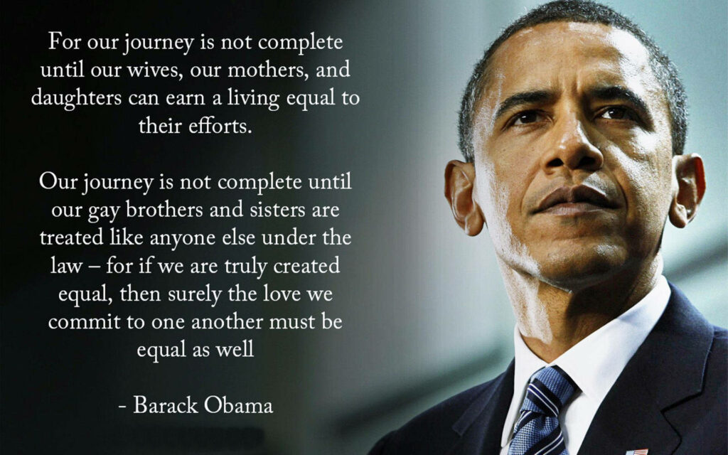 Barack Obama wallpaper with empowering equality quote supporting women and LGBTQ rights background