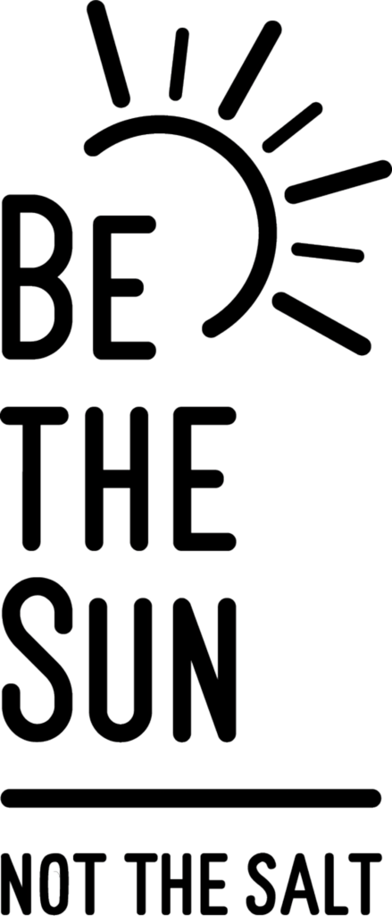 Be The Sun, Not The Salt: Inspiring Motivational Graphic Wallpaper