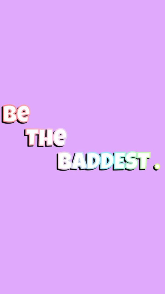 Embrace Your Inner Queen: Captivating Light Pink iPhone Baddie Background with Empowering Words 'be The Baddest' Wallpaper