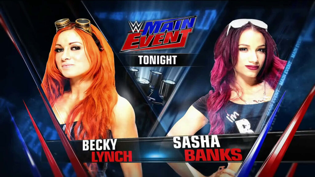 WWE Main Event wallpaper featuring Becky Lynch and Sasha Banks intense match poster background