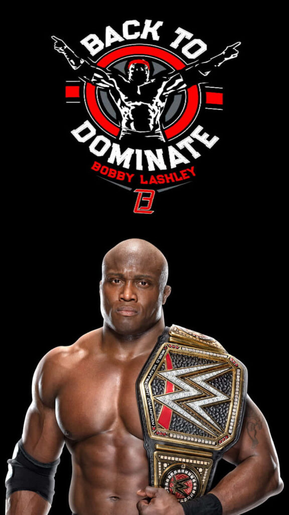 Bobby Lashley WWE Champion posing confidently with Back To Dominate graphic wallpaper background