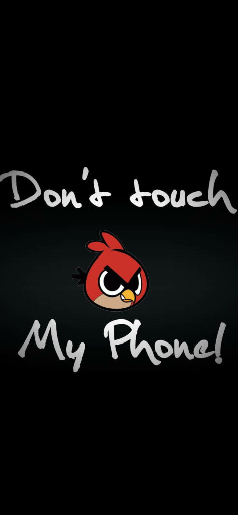 Bold handwritten Dont Touch My Phone text with angry Red Bird on black cartoon wallpaper background