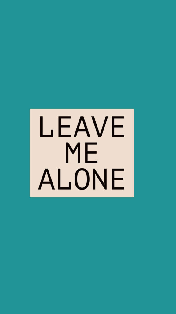 Bold 'LEAVE ME ALONE' Wallpaper - Simple Teal & Beige Design