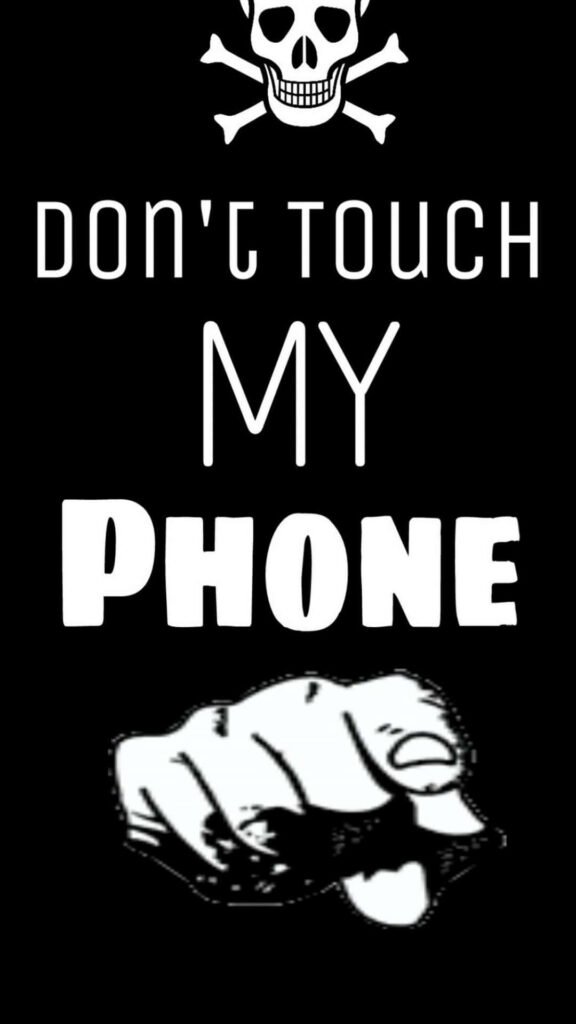 Minimalist black wallpaper with white skull and pointing hand saying Dont Touch My Phone message