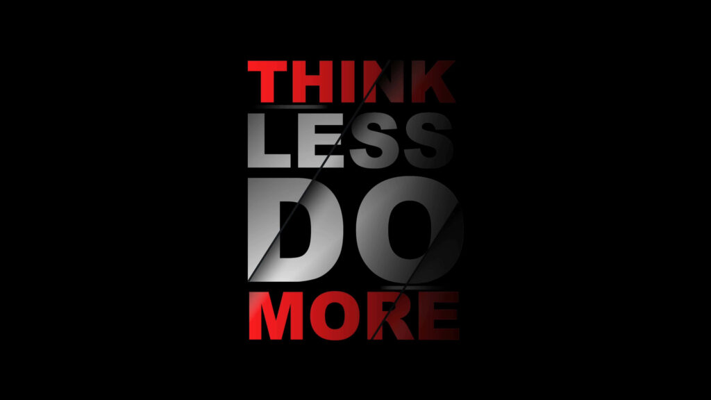 Bold Motivational Wallpaper: Think Less, Do More on Dark Gradient