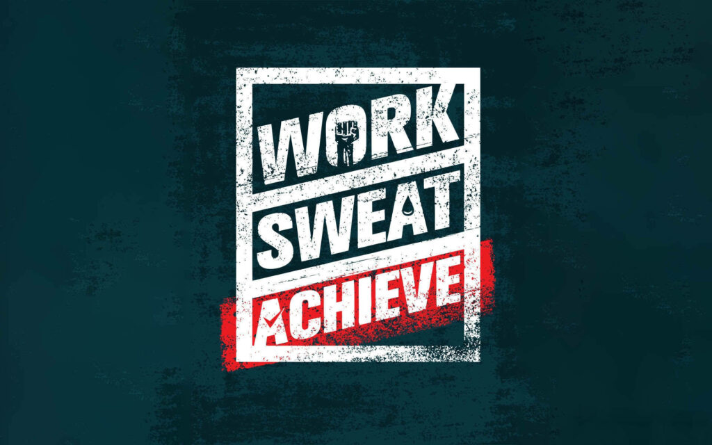 Bold Motivational Wallpaper: Work Sweat Achieve on Dark Texture