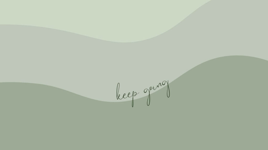 Motivational Green Minimalist Wallpaper: 'Keep Going' Inspiration