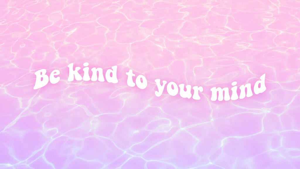 Calming Pastel Gradient Wallpaper: Be Kind to Your Mind Design