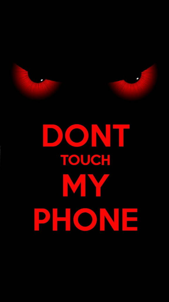 Menacing red glowing eyes on black backdrop with bold warning text Dont Touch My Phone lock screen wallpaper
