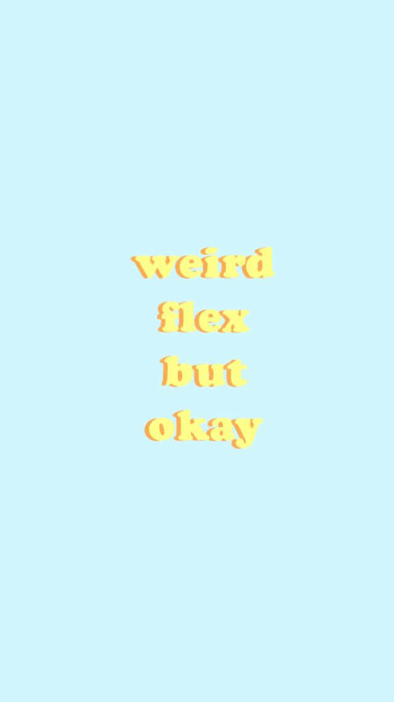 Quirky Light Blue Wallpaper: 'Weird Flex But Okay' in Retro Colors
