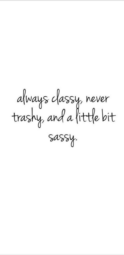 Chic Minimalist Wallpaper: Always Classy, Never Trashy Quote