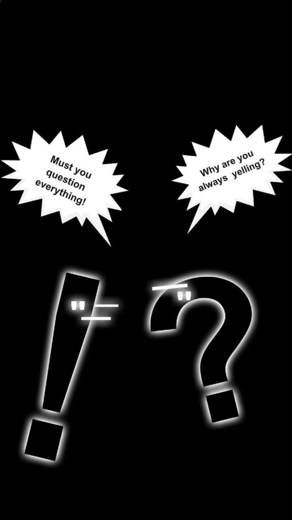 Minimalist wallpaper with witty exclamation and question mark arguing in white on black background
