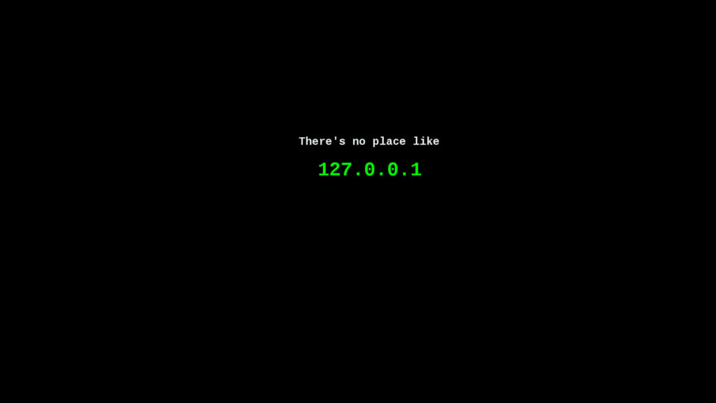 Digital Expanse: Green 'No Place Like 127.0.0.1' Typography on Hacker 4k Background Wallpaper