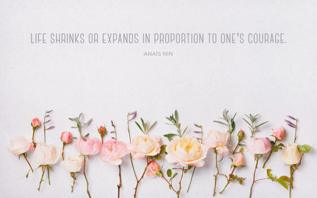 Blooming Bravery: Anaïs Nin Inspires Courage Through Floral Beauty Wallpaper