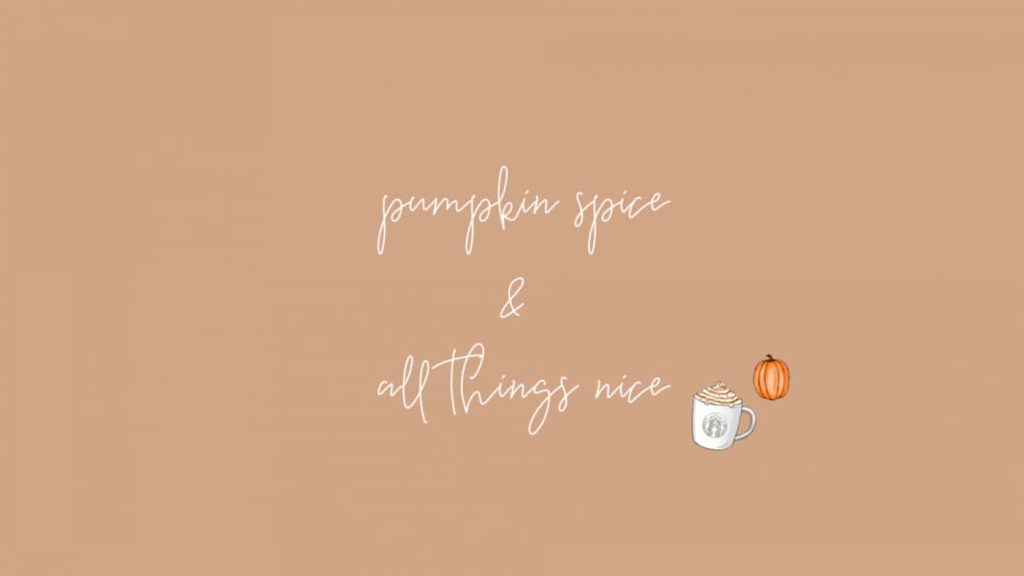 Cozy fall wallpaper with pumpkin spice text, Starbucks cup, and pumpkin on tan background