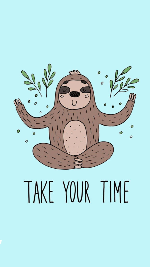 Calm Baby Sloth Wallpaper: Relaxing Cartoon Design with Encouraging Message