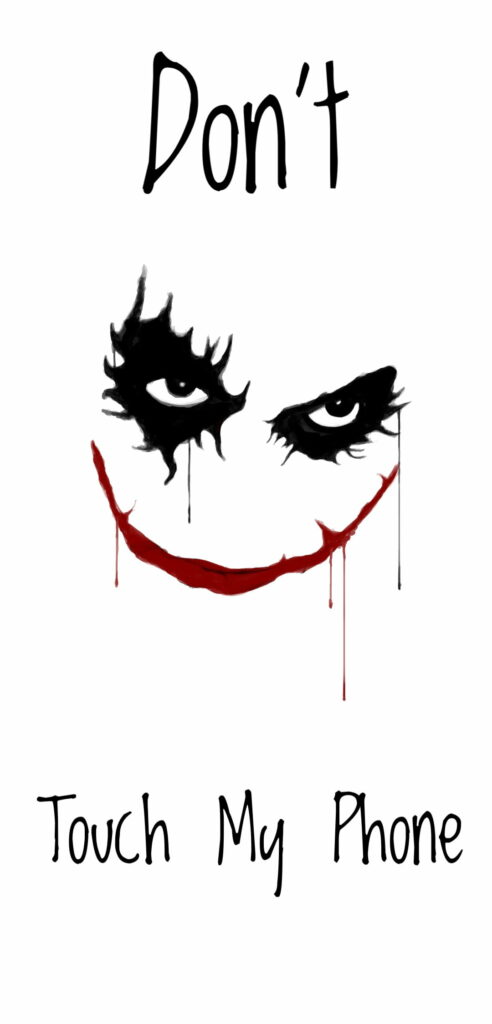 Minimalist Joker phone wallpaper with smeared makeup and Dont Touch My Phone text on white background