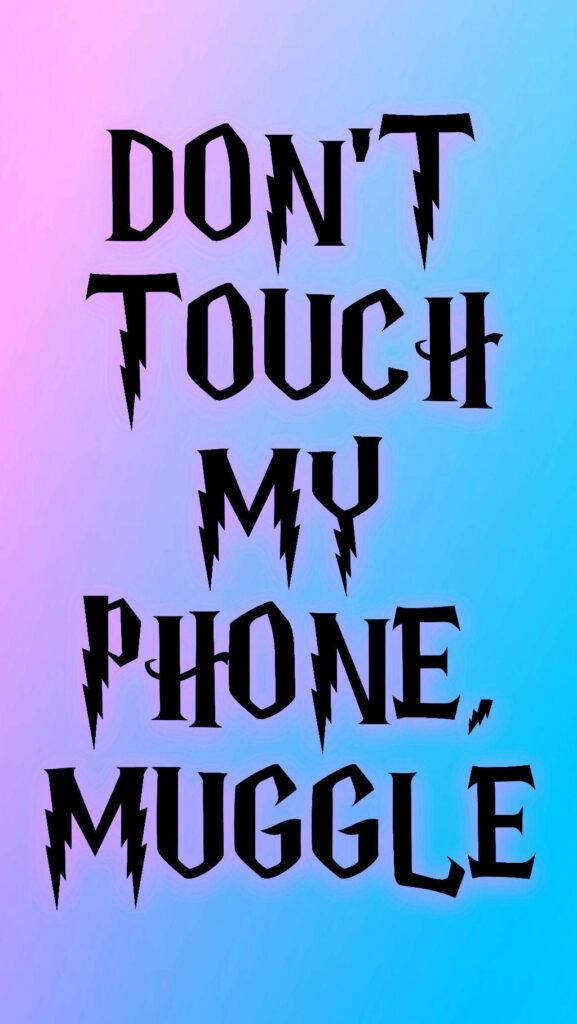 Dont Touch My Phone Muggle wallpaper with lightning font on pastel blue and pink gradient background