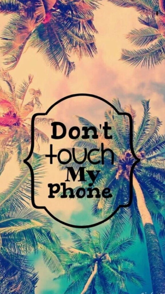 Tropical palm trees at sunset with Dont Touch My Phone bold text lock screen wallpaper