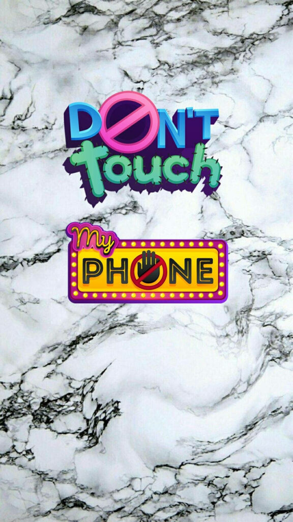 Don't Touch My Phone colorful retro font on white marble background stylish protective wallpaper