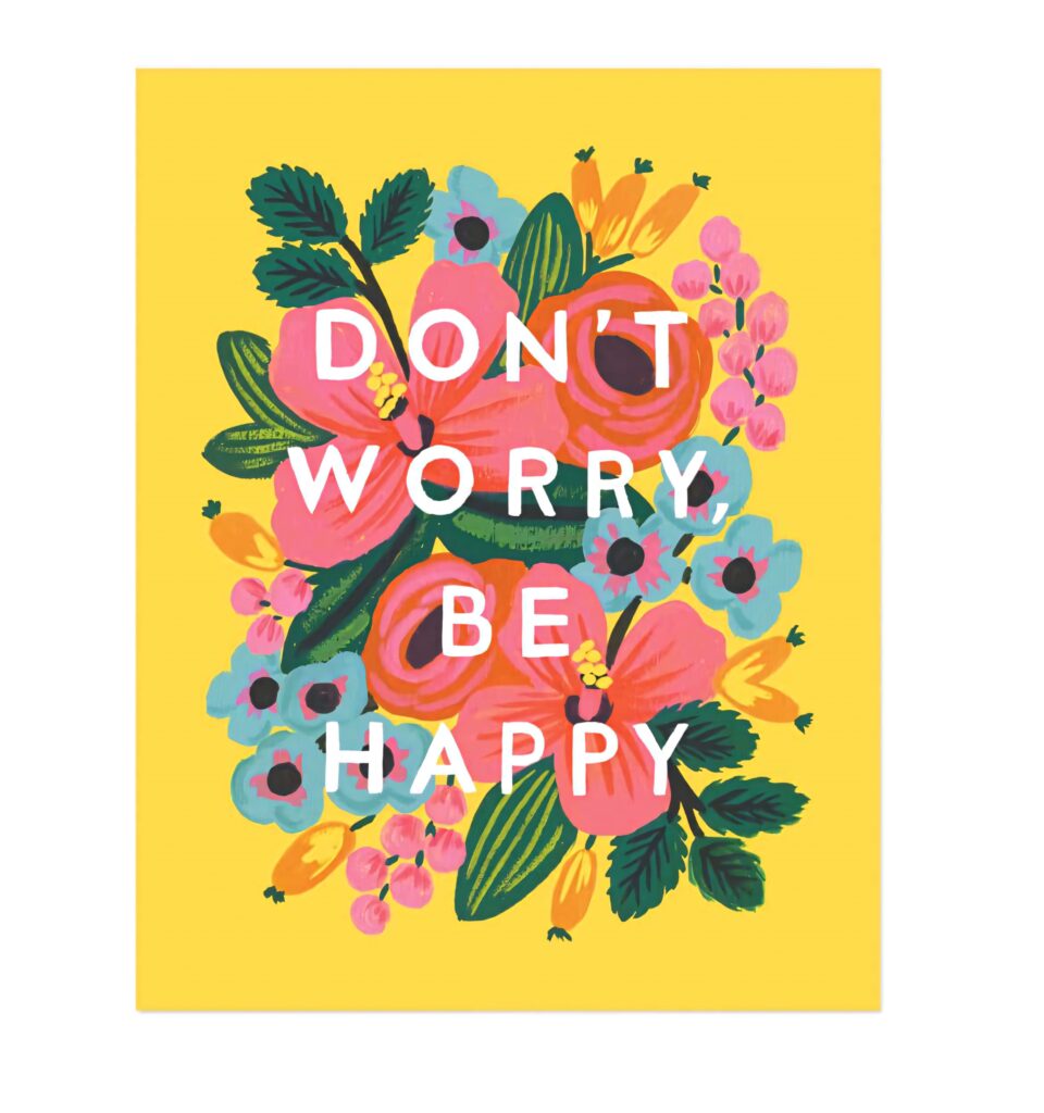 Colorful wallpaper with Dont Worry Be Happy phrase and bright pink blue flowers on yellow background