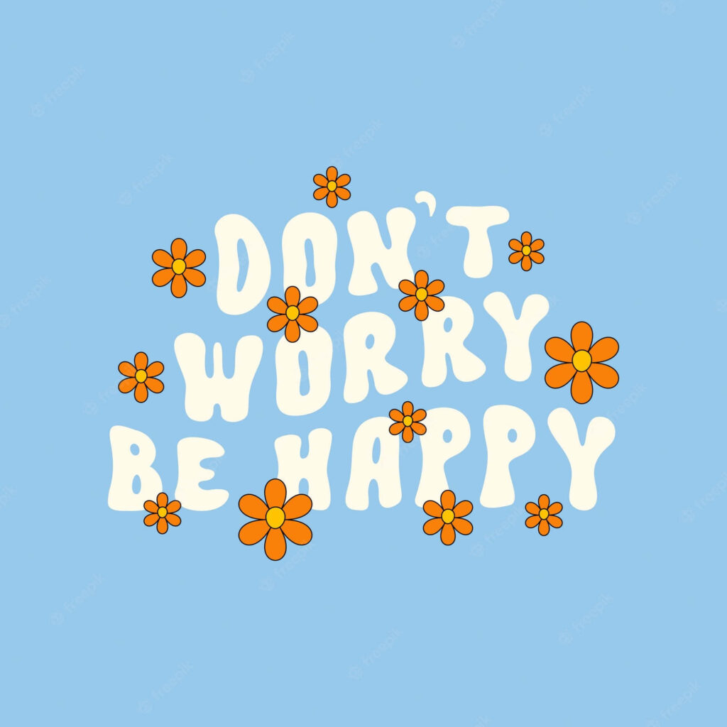Cheerful retro wallpaper with Dont Worry Be Happy wavy text and bright orange yellow daisies