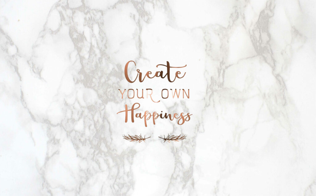 Elegant Wallpaper: Create Your Own Happiness in Stylish Marble Design