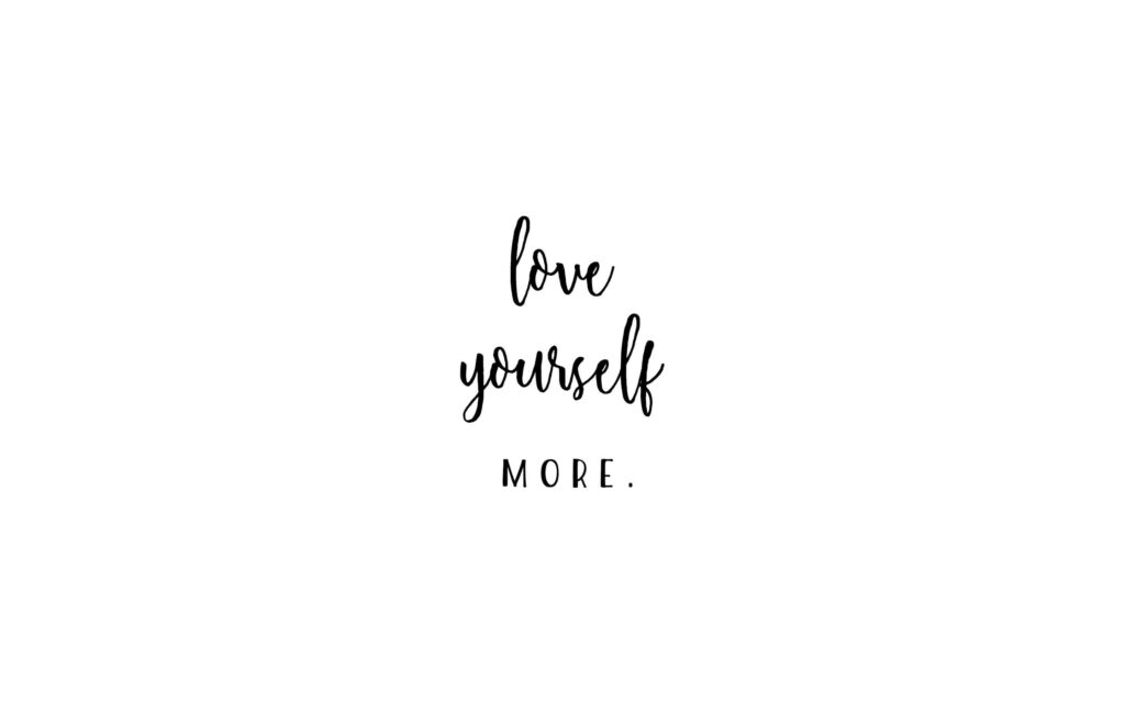 Love Yourself More: Elegant Minimalist Wallpaper on White Background