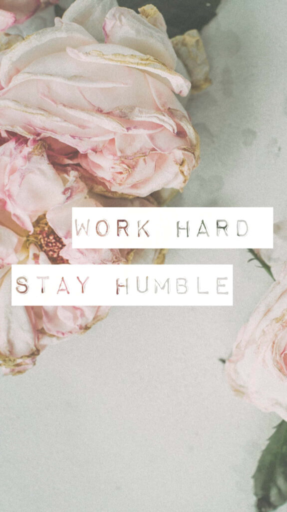Elegant Pink Rose Wallpaper with Inspiring Quote: Work Hard, Stay Humble