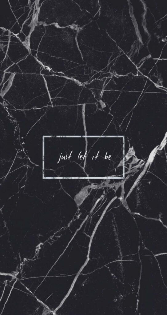 Elegant Monochrome Marble Wallpaper with Handwritten 'Just Let It Be'
