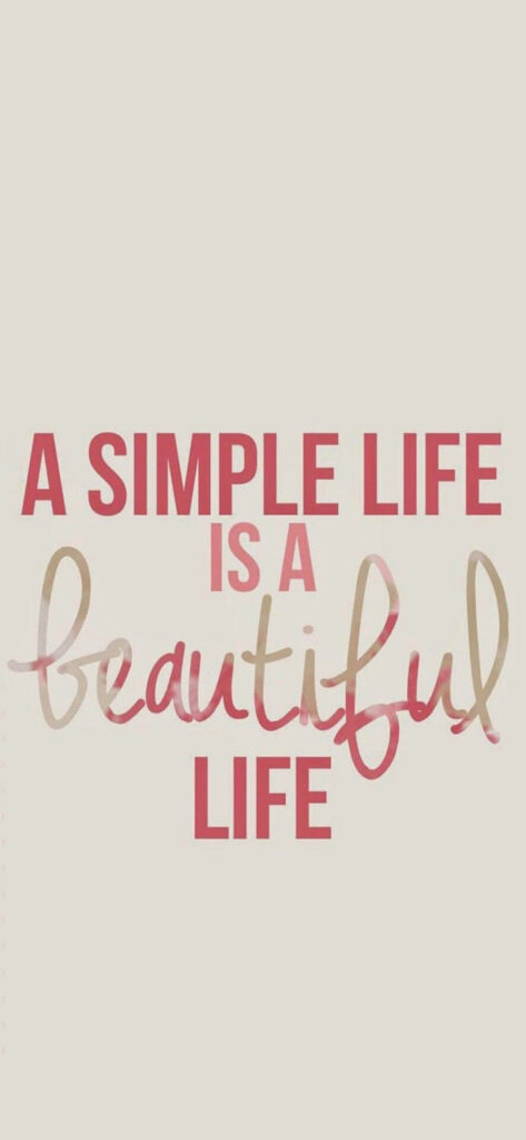 Motivational iPhone Wallpaper: 'A Simple Life is a Beautiful Life'