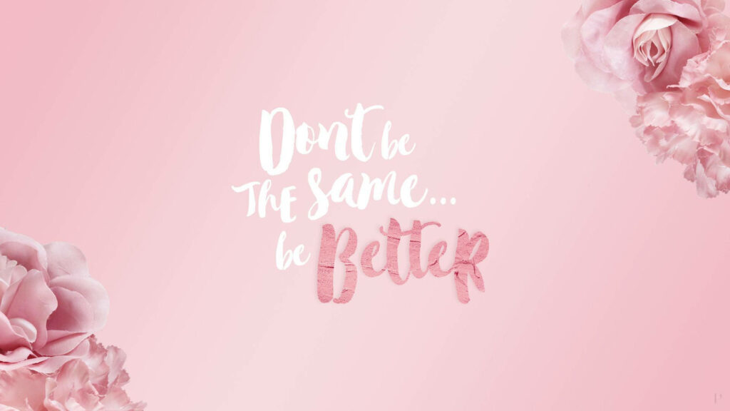 Elegant Pink Floral Wallpaper with Motivational Quote Background