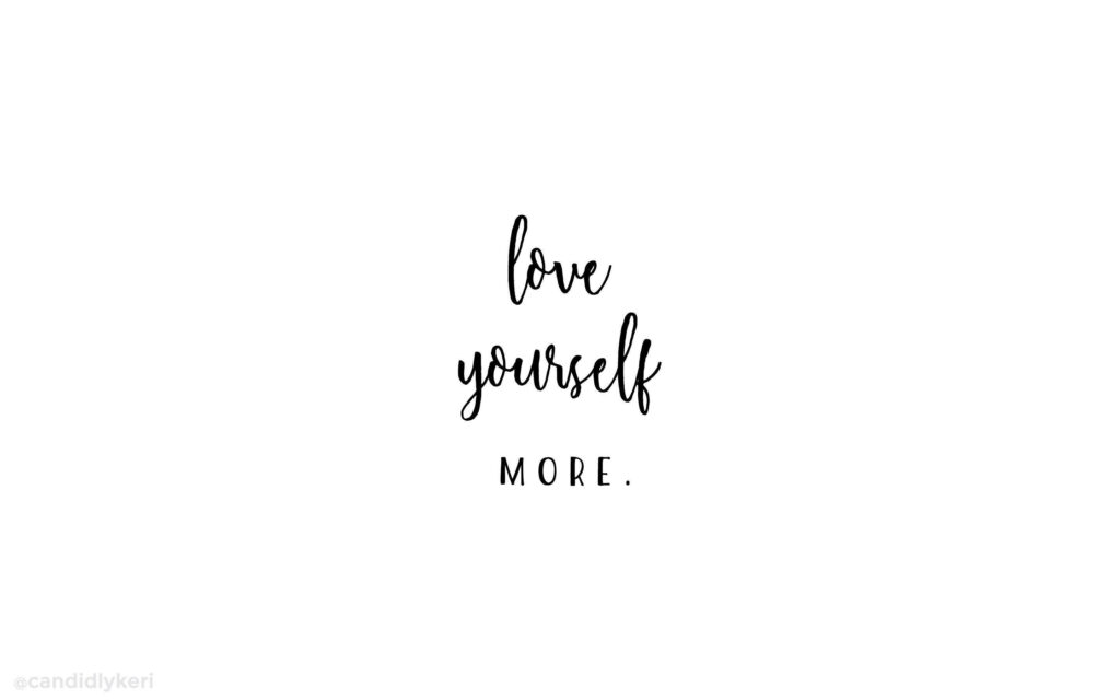 Embrace Self-Love: White Aesthetic Tumblr Wallpaper with Inspirational Text