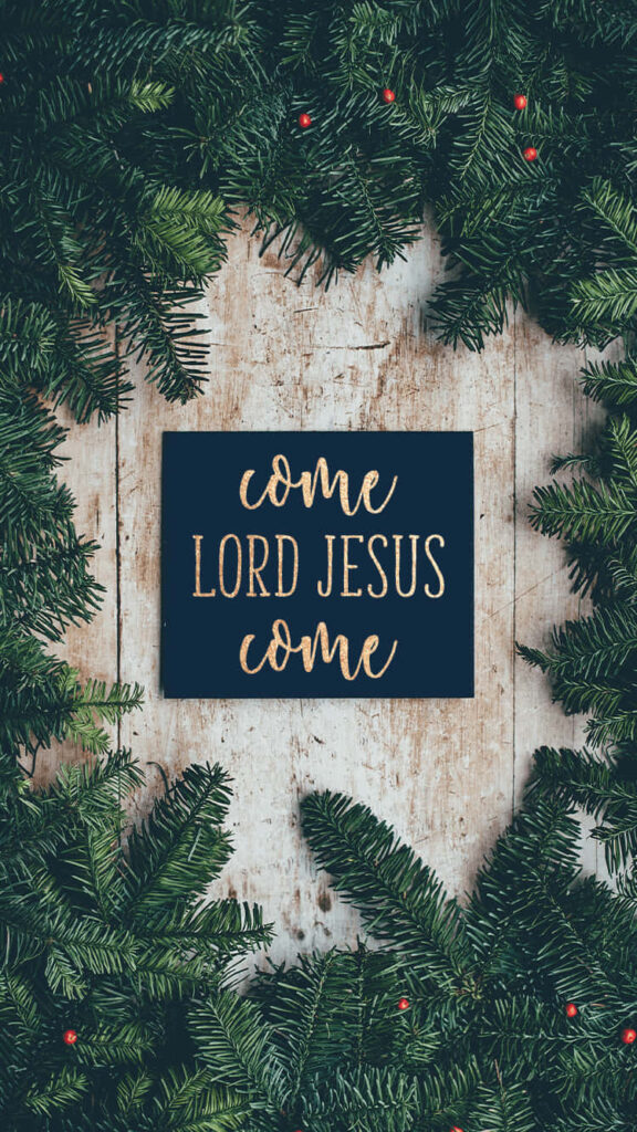 Rustic Holiday Wallpaper: Evergreen, Berries & 'Come Lord Jesus Come'