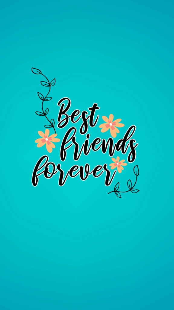 Best Friends Forever calligraphy wallpaper with orange flowers vine art on turquoise background