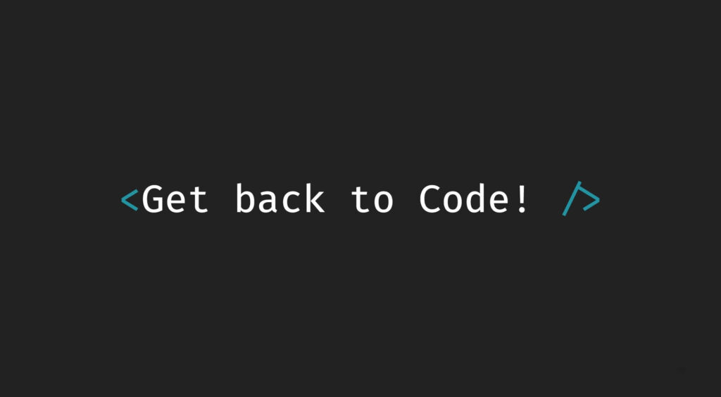 Minimalist coding wallpaper with Get back to Code text and teal HTML brackets on dark grey background