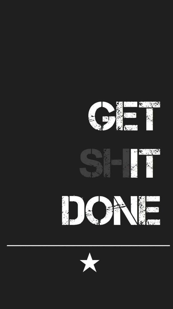 Minimalist Get Shit Done wallpaper with bold white text dark background star and line design
