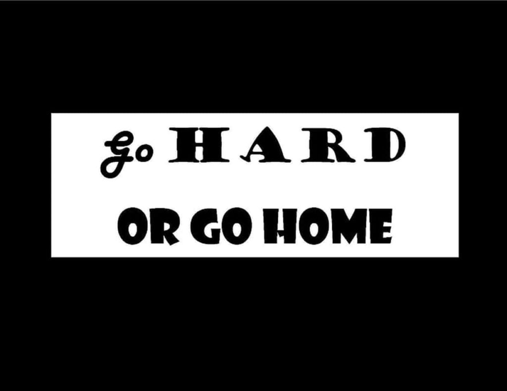 Go Hard or Go Home: Motivational Black and White Wallpaper