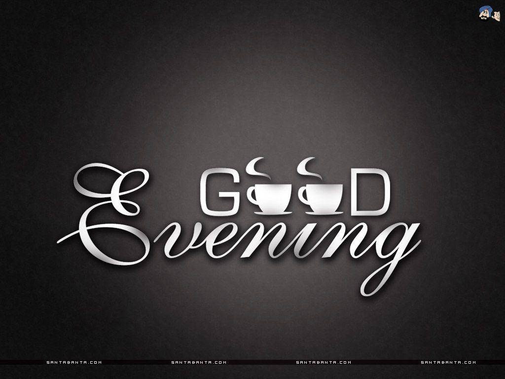 Good Evening wallpaper with coffee cup typography on dark grey minimalist calming background