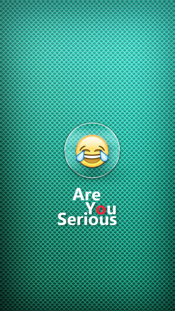 Vibrant teal dot-pattern wallpaper with Face Tears of Joy emoji and Are YOU Serious text design