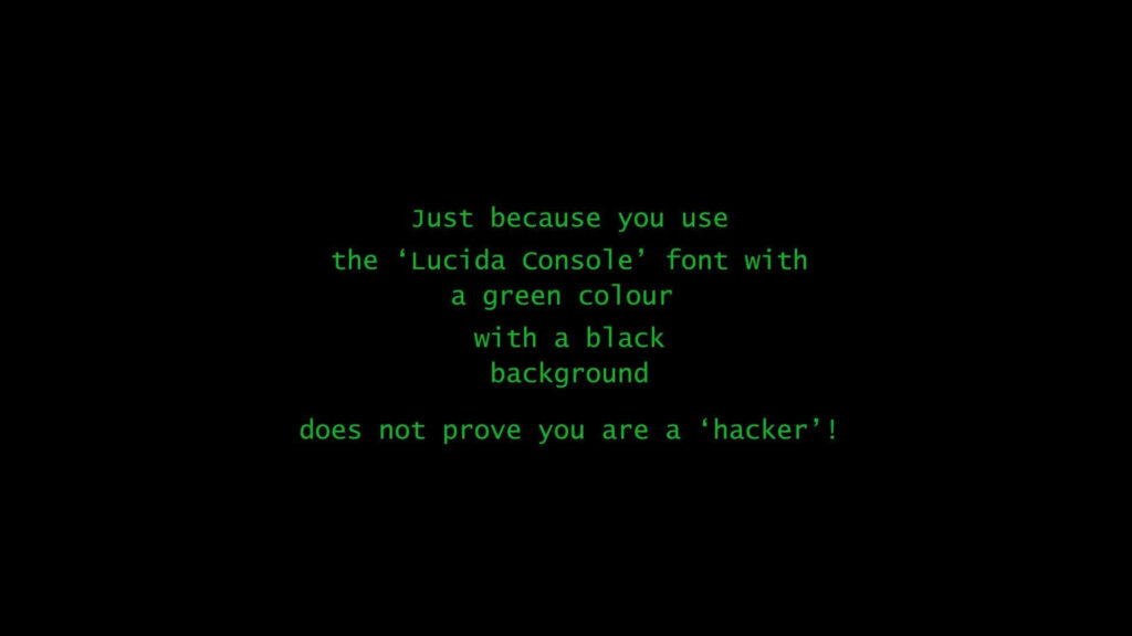 Subversive Humor Unveiled: Hacktivist Wit Teases in Green Lucida Console on Full HD Wallpaper