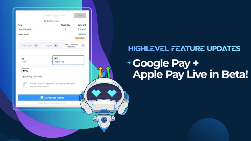 HighLevel update with cute robot mascot showcasing Google Pay Apple Pay beta on dark tech UI Wallpaper
