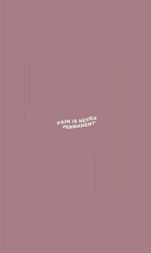 Muted Pink Wallpaper: 'Pain Is Never Permanent' - Hope & Resilience