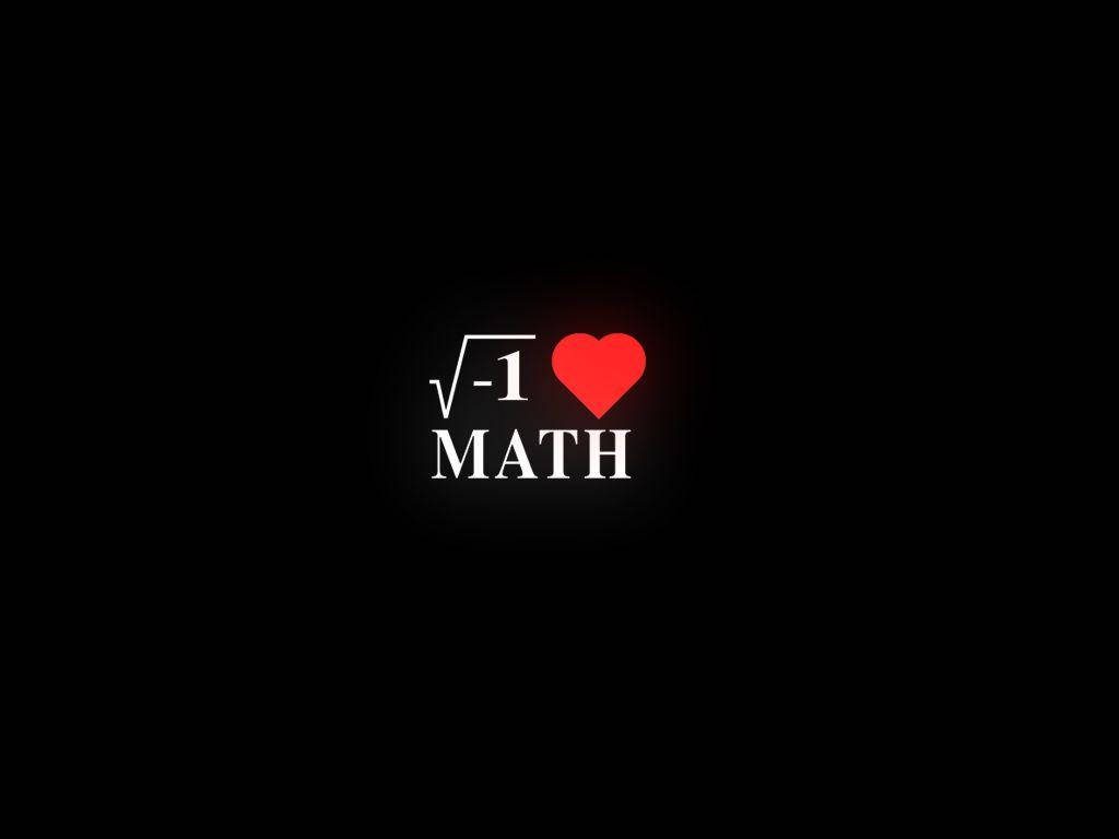 Minimalist black wallpaper with white square root of negative one and red heart saying I love Math