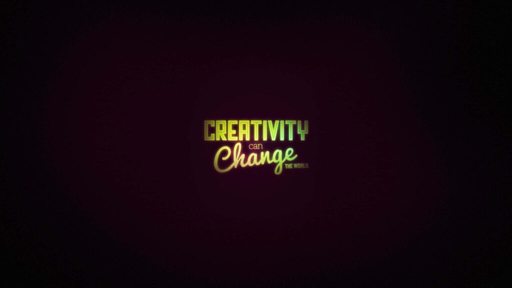 Inspirational Wallpaper: 'Creativity Can Change the World' Art